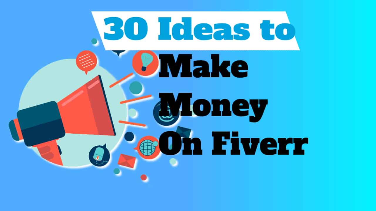 Read more about the article 30 Ideas to Make Money on Fiverr